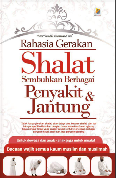 Rahasia Gerakan Shalat Sembuhkan Berbagai Penyakit & Jantung